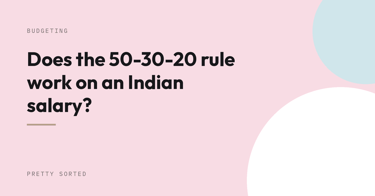 Does the 50-30-20 rule work on an Indian salary?