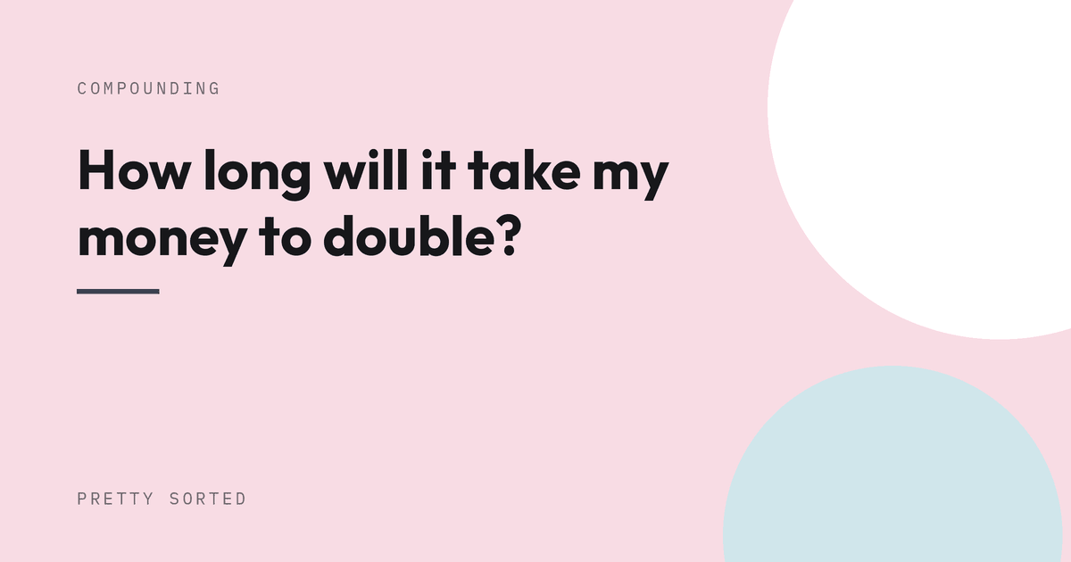 How long will it take my money to double?